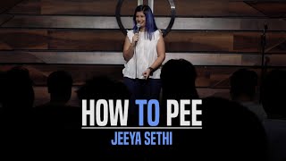 How to Pee | Standup Comedy by Jeeya Sethi