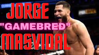 Jorge “Gamebred” Masvidal Highlight