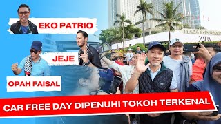 KETUM PAN ZULKIFLI HASAN, EKO PATRIO, PASHA UNGU, JEJE DAN OPAH FAISAL BERBAUR DI CAR FREE DAY