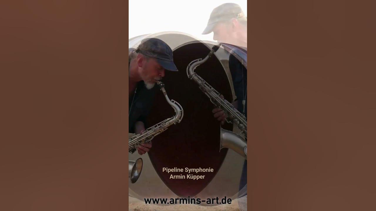 PIPELINE SYMPHONIE | Armin Küpper - #saxophone with the unic #echo  from the gaspipeline #symphonie