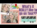 What is it really like to go on Tour?