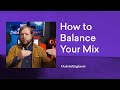 How to Balance Your Mix | LANDR AskAnEngineer