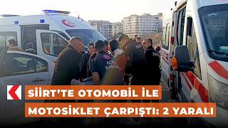 Siirt’te otomobil ile motosiklet çarpıştı: 2 yaralı