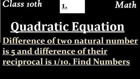 Difference of two natural number is 5 and difference of their reciprocal is 1/10. Find Numbers