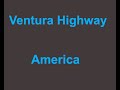 Ventura Highway -  America - with lyrics