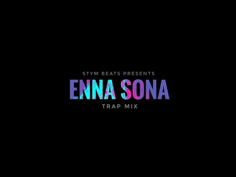 Enna Sona   Trap Remix  Arijit Singh AR Rahman  Bollywood Remix  STYM