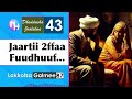 Jaartiin Duraa Fagoo Jirti Kanaaf Tan 2ffaa Fuudhuu Fedha Dhaddacha Jaalalaa 43 Jaartiin Duraa Fagoo Jirti Kanaaf Tan 2ffaa Fuudhuu Fedha Dhaddacha Jaalalaa 43