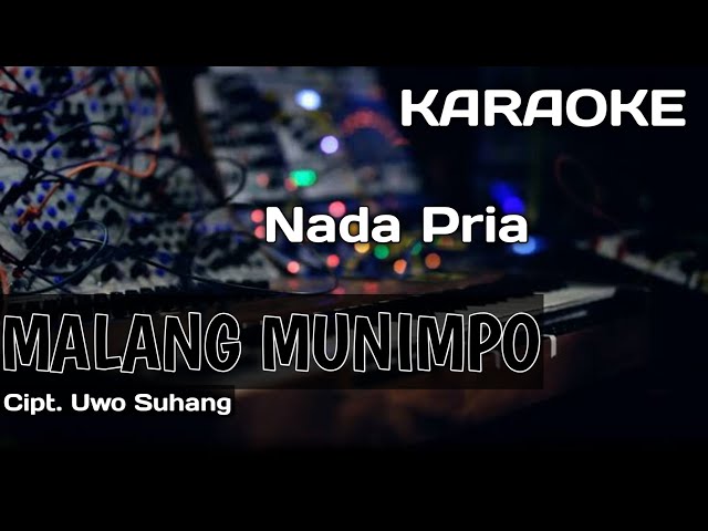 Karaoke/Lirik MALANG MUNIMPO | Cipt. Uwo Suhang class=