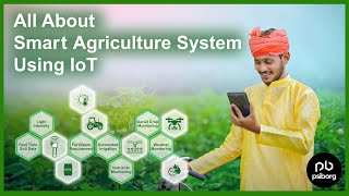 All About Smart Agriculture System Using IoT