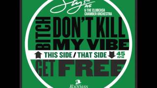 Sly5thave & The Clubcasa Chamber Orchestra - Bitch Don’t Kill My Vibe Resimi