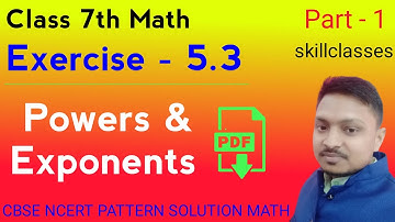 Class 7th Math । with PDF । Q-1 / Ex-5.3 । Powers & Exponents । skillclasses