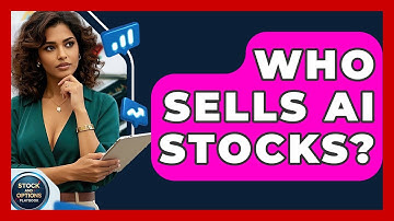 Who Sells AI Stocks? | Stock and Options Playbook
