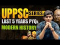 UPPSC Prelims 2025: Modern History PYQs | Last 5 Years Solved | UPPSC Series