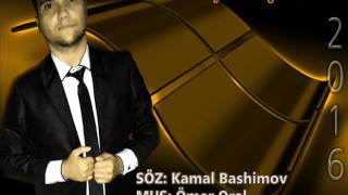 Kamal Bashimov Heyatima Xosh Geldin