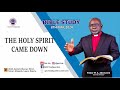 Wednesday bible study  topic the holy spirit came down  8th may 2024