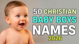 50 Best Christian Baby Boy Names | Christian Baby Boy Names 2026