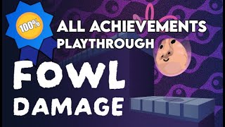 Fowl Damage | 100% achievements playthrough