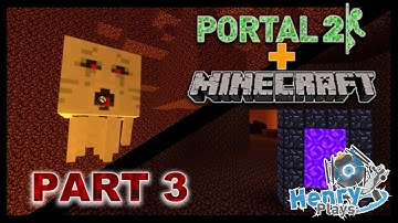 Portal 2: Minecraft in Portal 2 (Part 3: The Nether) [Part 2]