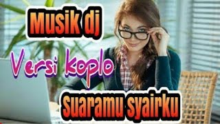 DJ SLOW SUARAMU SYAIRKU ORIGINAL REMIX