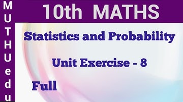 10th Maths Unit Exercise Full Sum | Chapter-8 | Statistics & Probability |Samacheer Maths |Muthuedu
