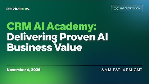 CRM AI Academy: Delivering Proven AI Business Value