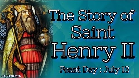 Why ST. HENRY II the Patron Saint of Handicapped People || Feast Day : July 13