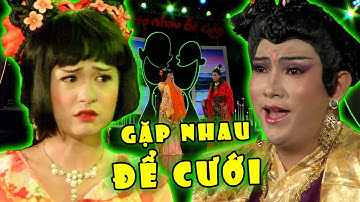 Tiếu Lâm Hội 2023 | Gặp Nhau Để Cưới - Hài Chuồn Chuồn Giấy | Hài Hay Nhất 2023