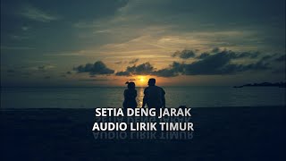 LIRIK LAGU TIMUR - SETIA DENG JARAK - LIRIK TIMUR