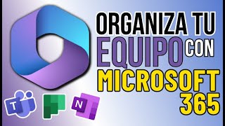 Organiza tu NEGOCIO y/o EQUIPO con Microsoft 365  Productividad Empresarial