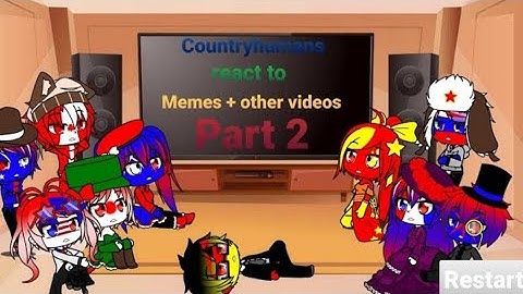 Countryhumans react to memes + videos part 2 (restart)
