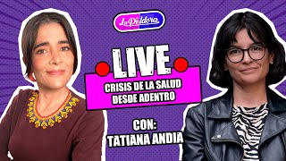 Live Tatiana Andia - Crisis De La Salud Desde Adentro