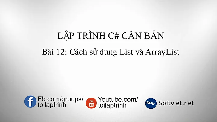 Lập trình C# căn bản - Bài 12: Cách sử dụng List và ArrayList