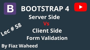 Server Side vs Client Side Form Validation,Lec-58|Bootstrap4 tutorials for beginners in Urdu/Hindi|