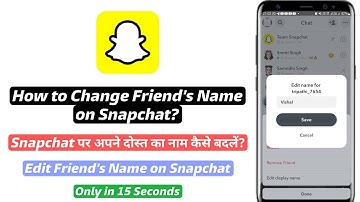 How to Change Friends Name on Snapchat | Snapchat me friend ka naam kaise badle