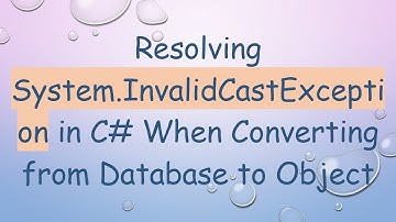 Resolving System.InvalidCastException in C- When Converting from Database to Object