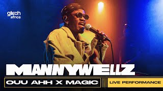 Mannywellz - Ouu Ahh &amp; Magic | Glitch Session