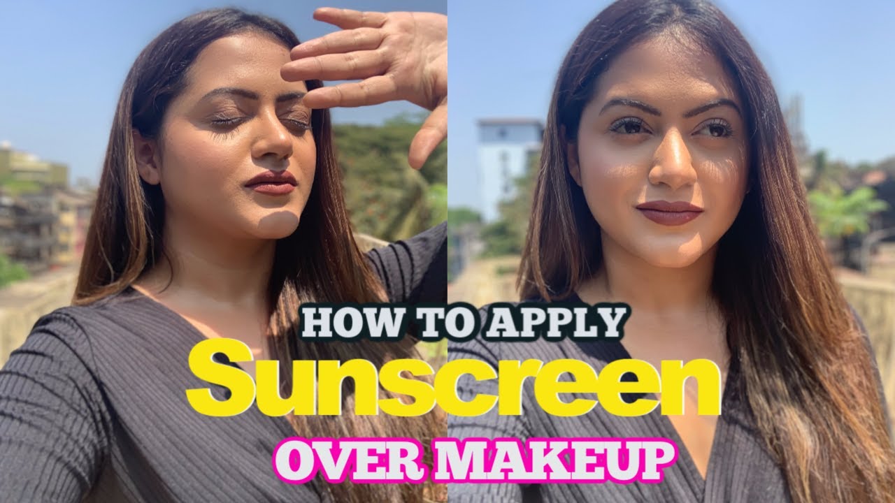 HOW TO APPLY SUNSCREEN OVER MAKEUP WOW SKINSCIENCE UV WATER