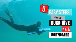 How to Duck Dive a Bodyboard | 5 EASY Steps!!
