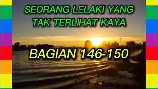 SEORANG LELAKI YANG TAK TERLIHAT KAYA BAGIAN 146-150