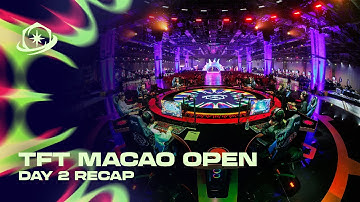 Day 2 Recap | TFT Macao Open - Teamfight Tactics