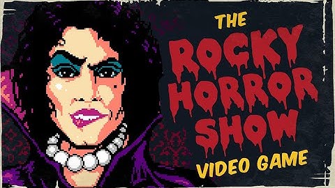 The Rocky Horror Show Video Game - OUT NOW