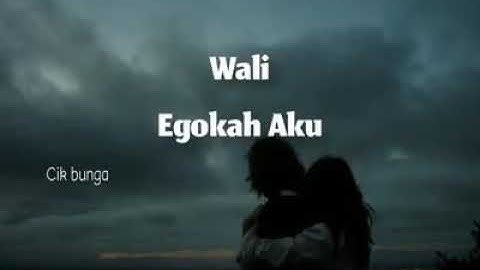 Wali - Egokah Aku
