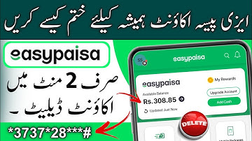 Easypaisa Account Delete Karne Ka Tarika | How to Delete Easypaisa Account | Step by Step