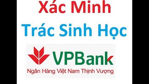 Xác minh trác sinh học Ngân Hàng VPBank
