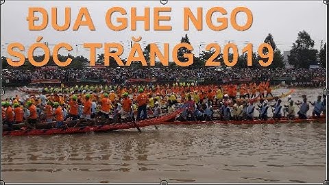 LỄ HỘI ĐUA GHE NGO OOCOMBOC SÓC TRĂNG 2019  | Sông Nước Miền Tây
