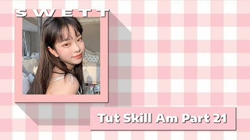 [Tut Skill Am Part 21] Tut 3 Skill Am Đơn Giản 👻