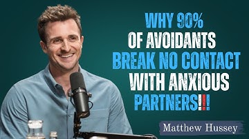 Why 90% of Avoidants Break No Contact With Anxious Partners  | MATTHEW HUSSEY | MOTIVATION SPEECH