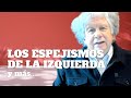 Los espejismos de la izquierda | E1197