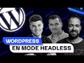 Wordpress headless  de nouvelles possibilits