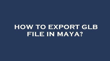 How to export glb file in maya?